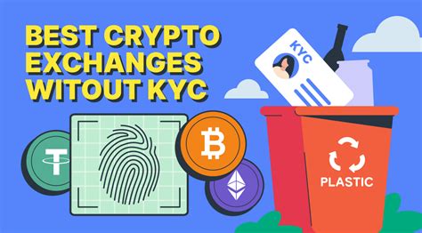 Non-KYC Crypto Exchanges: A Comprehensive Guide to the Exchange Sans KYC 2022