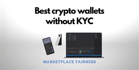 Non-KYC Cryptocurrency Wallets: Unveiling Your Privacy Protectors