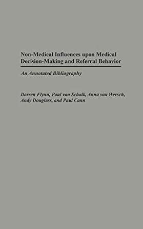 Non-Medical Influences upon Medical Decision-Making and Referral Behavior An Annotated Bibliography Kindle Editon