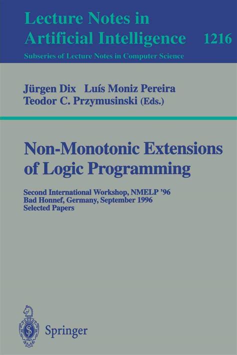 Non-Monotonic Extensions of Logic Programming Second International Workshop NMELP 96, Bad Honnef, G Reader