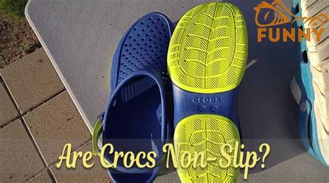 Non-Slip Crocs: Your Guide to Ensuring Safety and Comfort