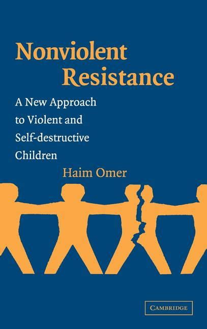 Non-Violent Resistance A New Approach to Violent and Self-destructive Children Reader