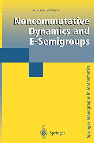 Noncommutative Dynamics and E-Semigroups 1st Edition Doc