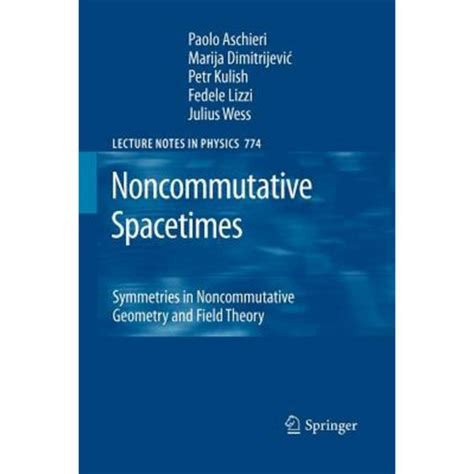 Noncommutative Spacetimes Symmetries in Noncommutative Geometry and Field Theory Kindle Editon