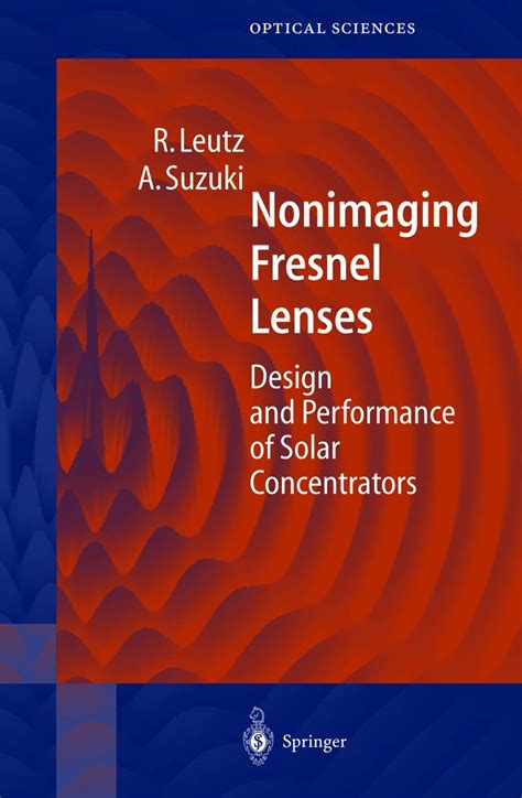 Nonimaging Fresnel Lenses Design and Performance of Solar Concentrators 1st Edition Doc