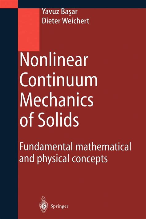 Nonlinear Continuum Mechanics of Solids Fundamental Mathematical and Physical Concepts 1st Edition Reader