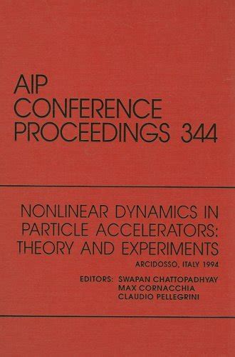 Nonlinear Dynamics in Particle Accelerators, Theory and Experiments Proceedings of a Conference Hel Kindle Editon