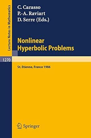 Nonlinear Hyperbolic Problems Proceedings of an Advanced Research Workshop held in St. Etienne Kindle Editon