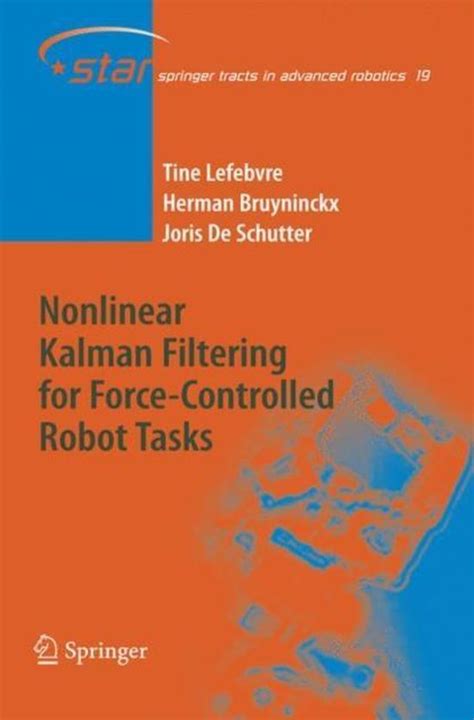 Nonlinear Kalman Filtering for Force-Controlled Robot Tasks 1st Edition Doc