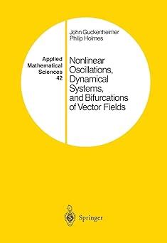 Nonlinear Oscillations, Dynamical Systems, and Bifurcations of Vector Fields Corrected 6th Printing Epub