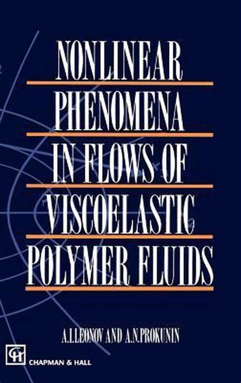 Nonlinear Phenomena in Flows of Viscoelastic Polymer Fluids 1st Edition Doc