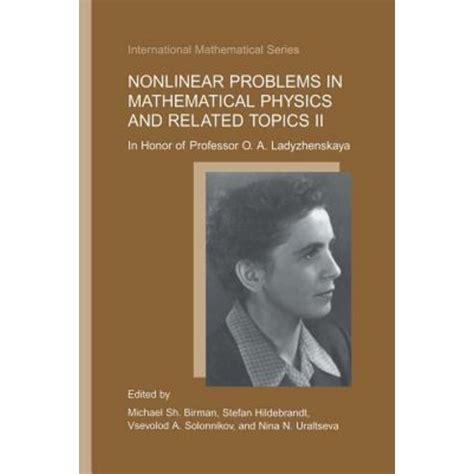 Nonlinear Problems in Mathematical Physics and Related Topics II In Honour of Professor O.A. Ladyzhe Doc