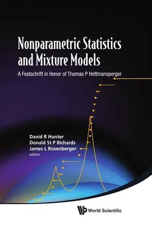 Nonparametric Statistics and Mixture Models A Festschrift in Honor of Thomas P Hettmansperger Kindle Editon