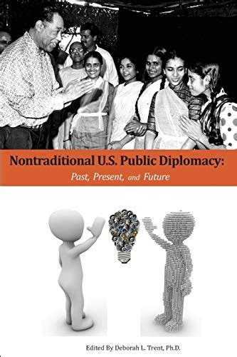 Nontraditional US Public Diplomacy Past Present and Future Public Diplomacy Council Series Epub