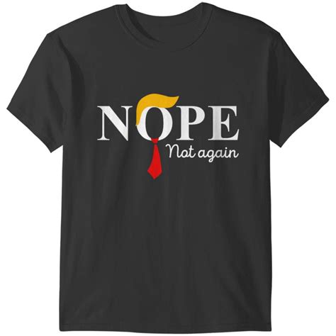 Nope, Not Again! Tee Shirt: A Symbol of Resilience and Rebellion