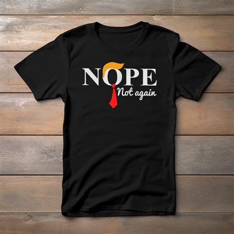 Nope, Not Again T-Shirt: A Symbol of Resilience Amidst Life's Adversities