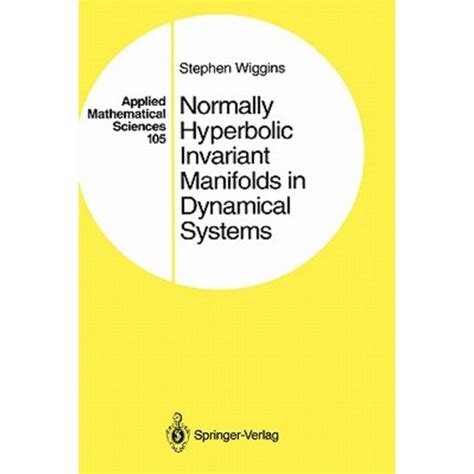 Normally Hyperbolic Invariant Manifolds in Dynamical Systems 1st Edition PDF