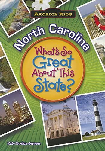 North Carolina What s So Great About This State Arcadia Kids Reader