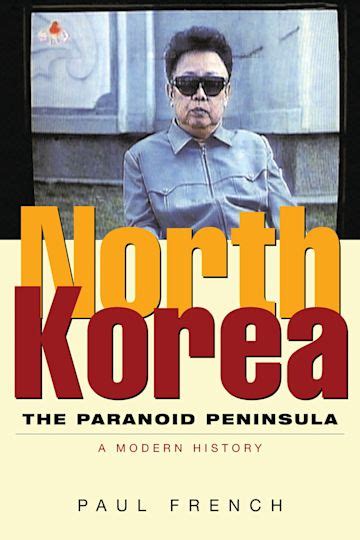 North Korea The Paranoid Peninsula A Modern History Epub