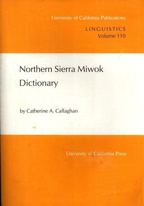 Northern.Sierra.Miwok.Dictionary.University.of.California.Publications.in.Linguistics Reader