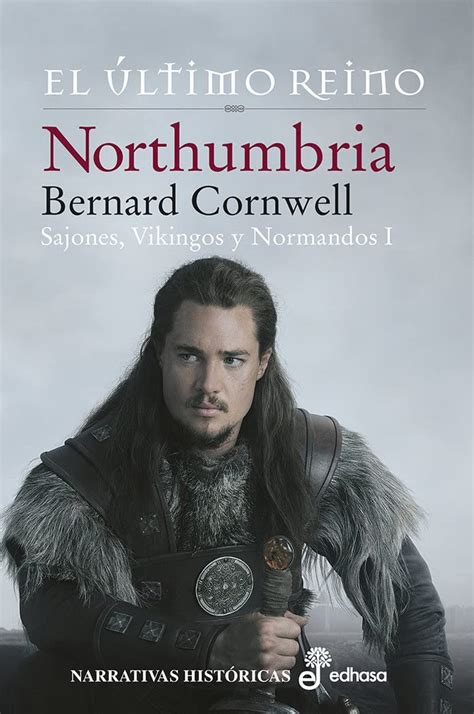 Northumbria el ultimo reino I Sajones vikingos y normandos Spanish Edition Epub