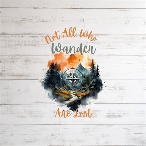 Not All Who Wander Are Lost: Embrace the Spirit of Adventure