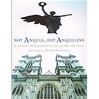 Not Angels but Anglicans A History of Christianity in the British Isles Doc