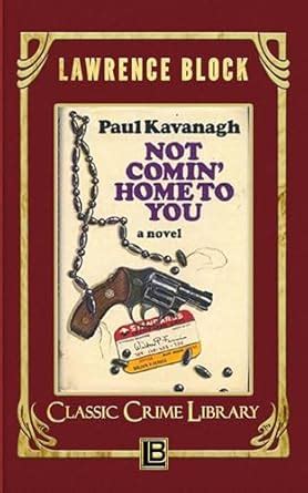 Not Comin Home to You The Classic Crime Library Volume 8 Doc