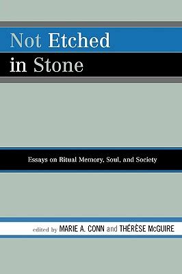 Not Etched in Stone Essays on Ritual Memory PDF