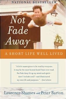 Not Fade Away A Short Life Well Lived Kindle Editon