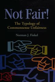 Not Fair The Typology of Commonsense Unfairness LAW AND PUBLIC POLICY PSYCHOLOGY AND THE SOCIAL SCIENCES Reader