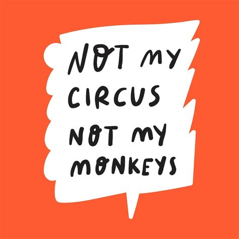 Not My Circus, Not My Monkeys: A Philosophy for a Stress-Free Life