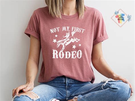 Not My First Rodeo T-Shirt: A Symbol of Experience and Grit