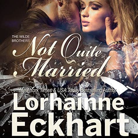 Not Quite Married The Wilde Brothers series Book 4 Reader