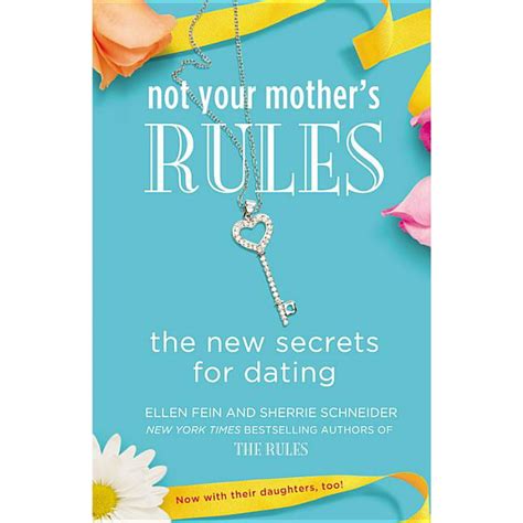 Not Your Mother s Rules The New Secrets for Dating The Rules Kindle Editon