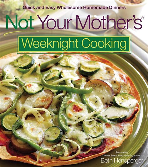 Not Your Mother s Weeknight Cooking Quick and Easy Wholesome Homemade Dinners Epub