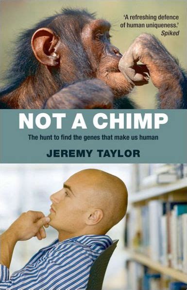 Not a Chimp The Hunt to Find the Genes that Make Us Human Doc