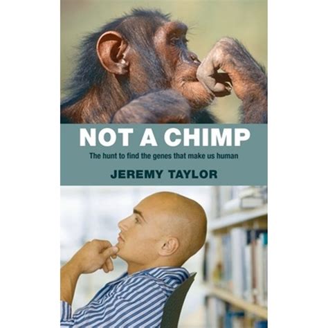 Not a Chimp The Hunt to Find the Genes that Make Us Human Doc