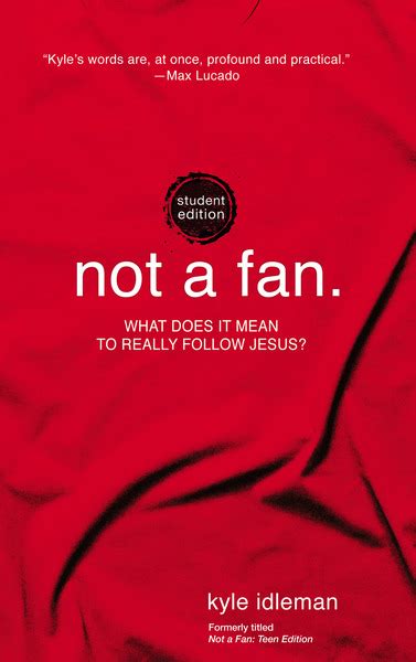 Not a Fan Student Edition What does it mean to really follow Jesus Reader