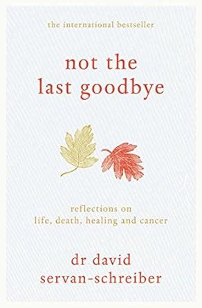 Not the Last Goodbye Reflections on Life Reader