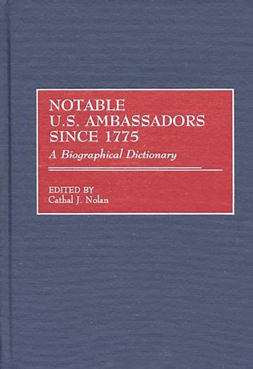 Notable U.S. Ambassadors Since 1775 A Biographical Dictionary Epub