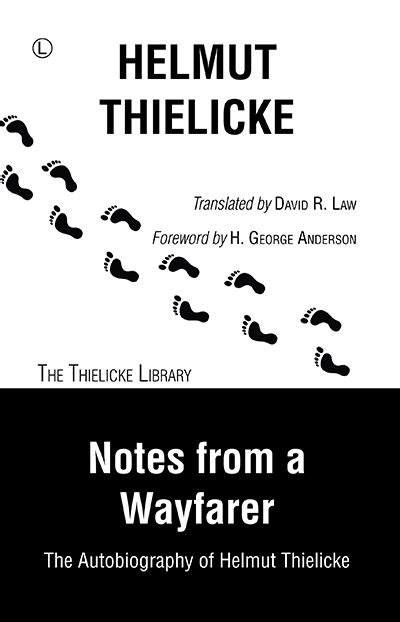 Notes from a Wayfarer The Autobiography of Helmut Thielicke Reader