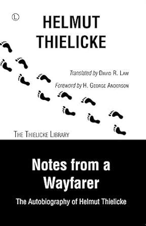 Notes from a Wayfarer The Autobiography of Helmut Thielicke Reader