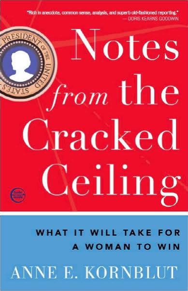 Notes from the Cracked Ceiling What It Will Take for a Woman to Win Epub