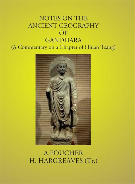 Notes on the Ancient Geography of Gandhara A Commentary on a Chapter of Hiuan Tsang Reprint Calcutta Doc