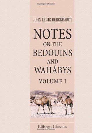 Notes on the Bedouins and Wahabys Collected During His Travels in the East Reader
