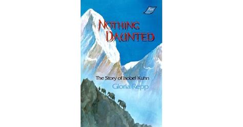 Nothing Daunted The Story of Isobel Kuhn Doc