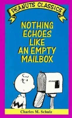 Nothing Echoes Like an Empty Mailbox Peanuts Classics Reader