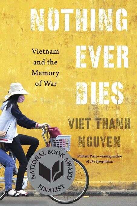 Nothing Ever Dies Vietnam and the Memory of War Kindle Editon
