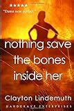 Nothing Save the Bones Inside Her The Walnut on Devil s Elbow PDF